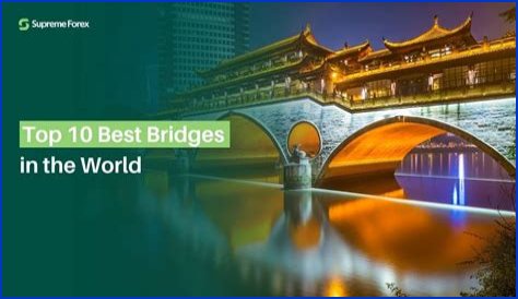Top 10 Bridges in the World